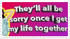 Stamp reads: 'They’ll all be sorry once I get my life together.'