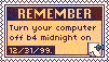 Stamp reads: 'Remember: turn off your computer b4 midnight on 12/31/99' in pixel font.